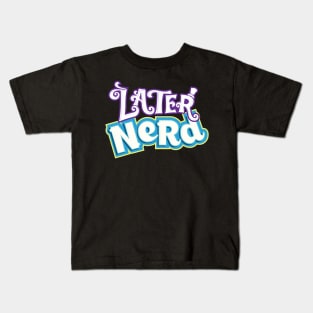 Later Nerd Kids T-Shirt